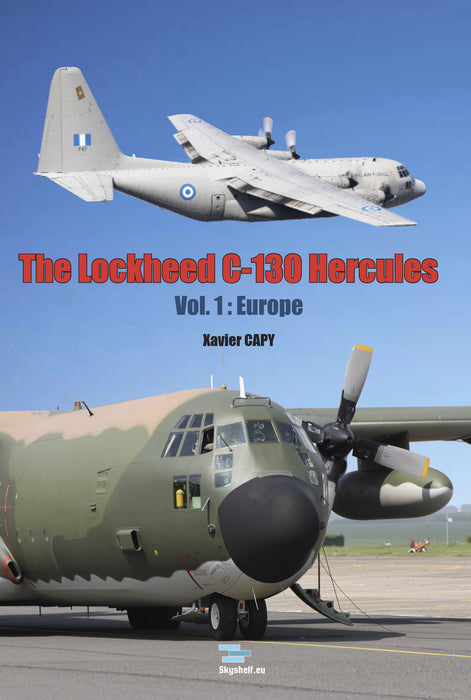 Capy, Xavier - The Lockheed C-130 Hercules - Vol. I Europe