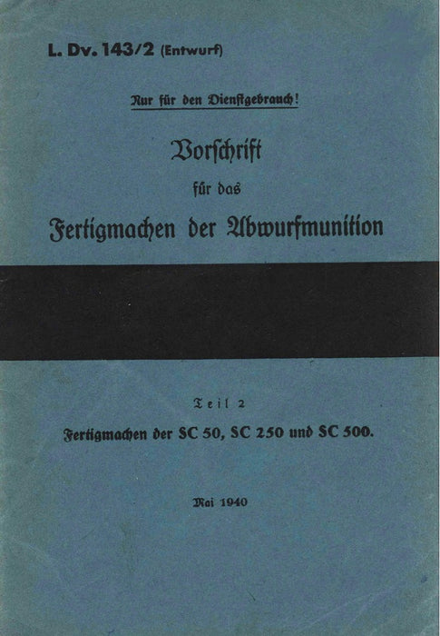 SC 50, SC 250 e SC 500  - Manuale per la preparazione delle bombe 1940 (Vol. 2) (Ebook)