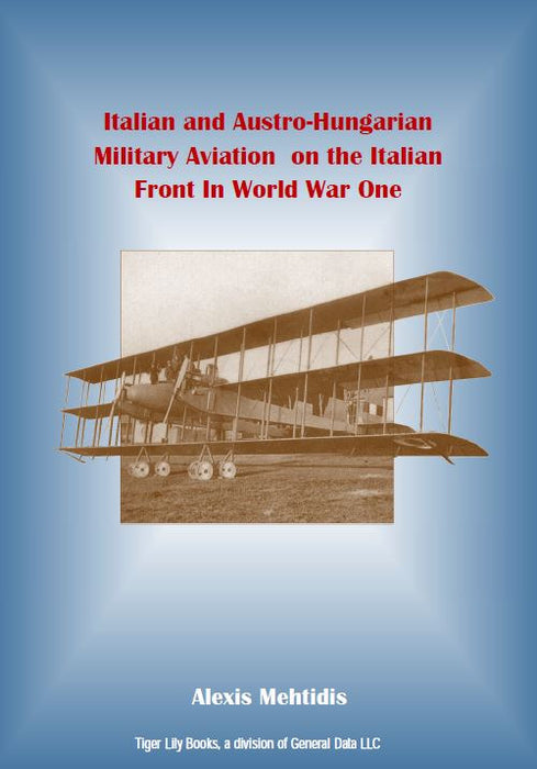 Mehtidis, Alexis - Le aviazione militare Italiana e Austro-Ungarica nella Prima Guerra Mondiale (2008) (Ebook)